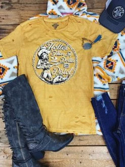 Country Deep Hotter Than A 2 Dollar Pistol Distressed Mustard Tee Tees